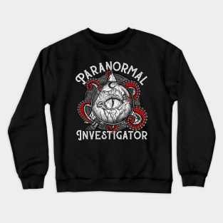 Paranormal Investigator - Ghost Hunting Gift Crewneck Sweatshirt